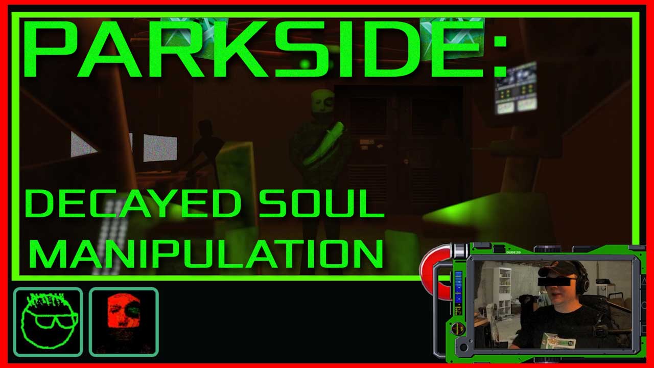 PARKSIDE: DECAYED SOUL MANIPULATION