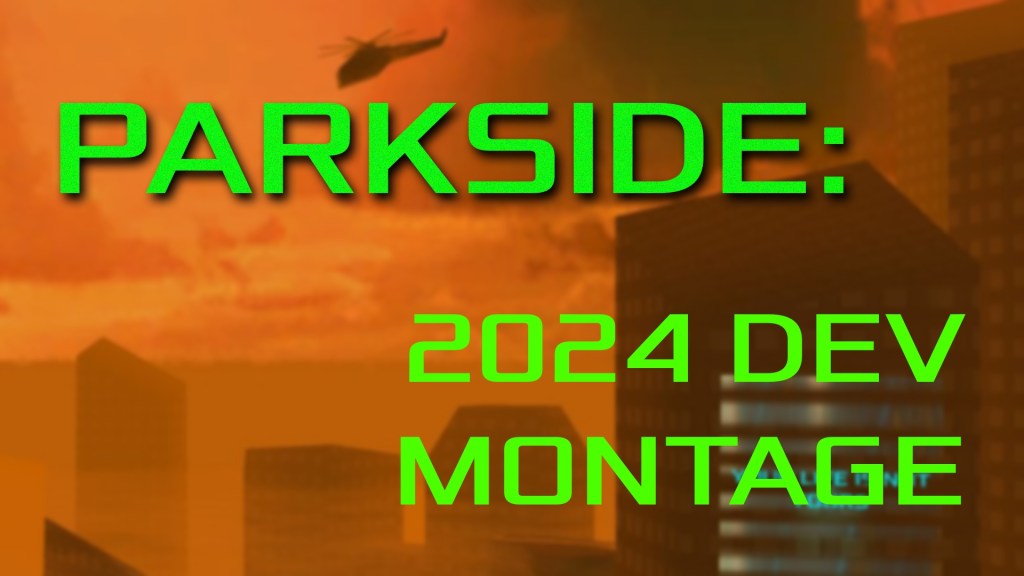 DEVBLOG FOUR: 2024 DEV MONTAGE&nbsp;VIDEO